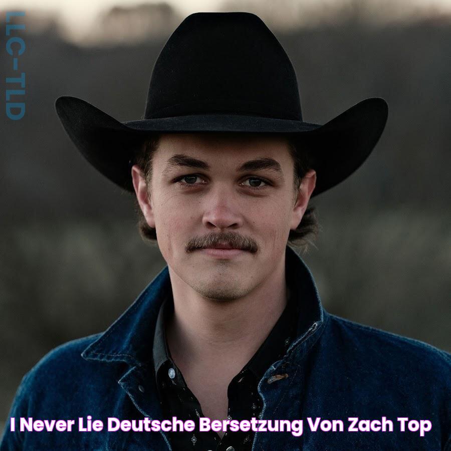 I NEVER LIE deutsche Übersetzung von Zach Top