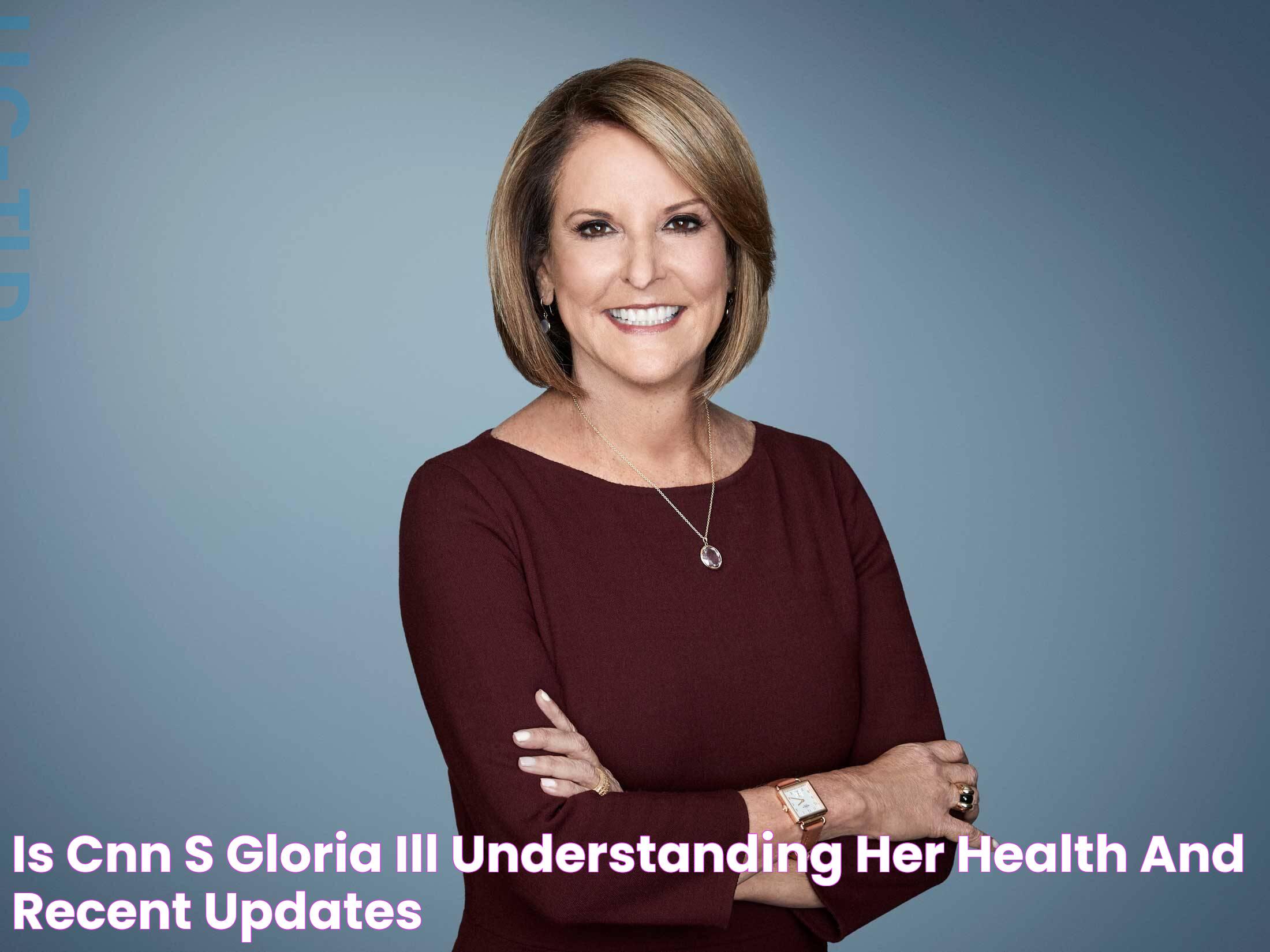 Is Gloria Borger Sick? Details Of Her Health And Well-being