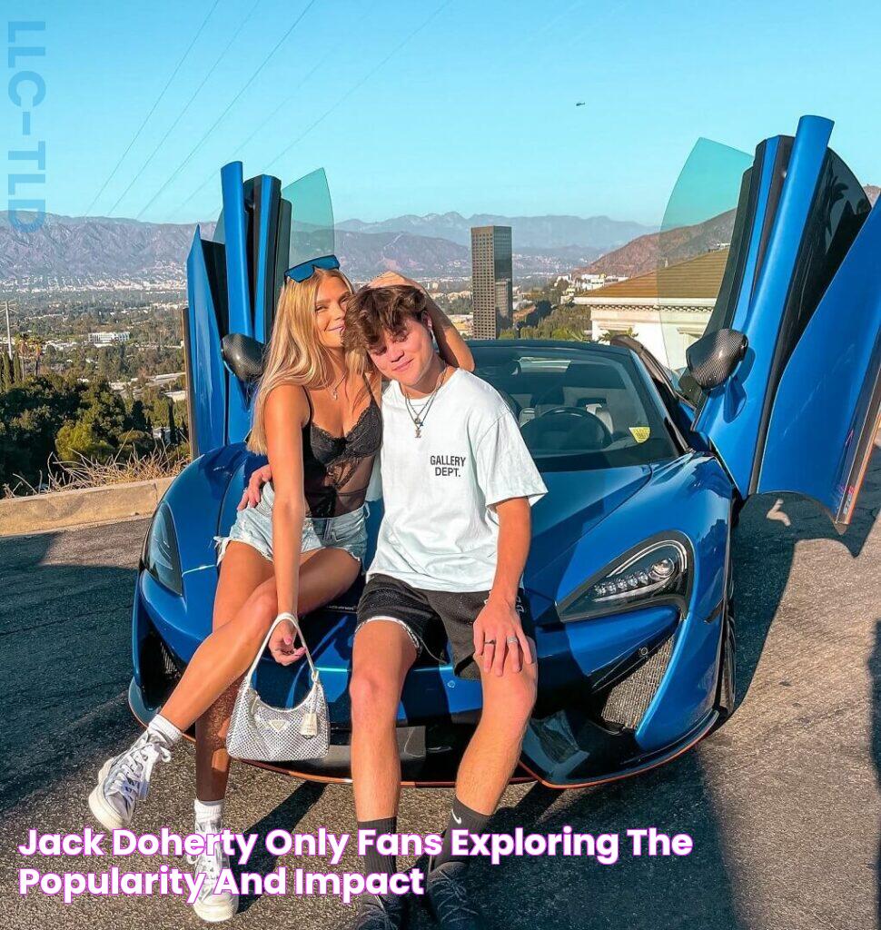 Jack Doherty Only Fans Exploring The Popularity And Impact