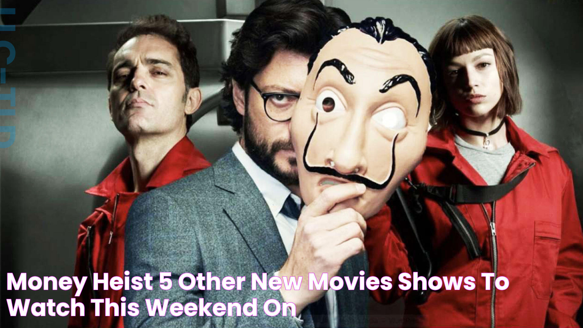 Money Heist & 5 other new movies & shows to watch this weekend on