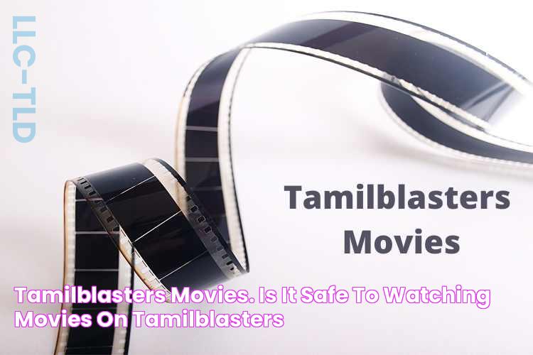 Tamilblasters Movies. Is it Safe to Watching Movies on Tamilblasters