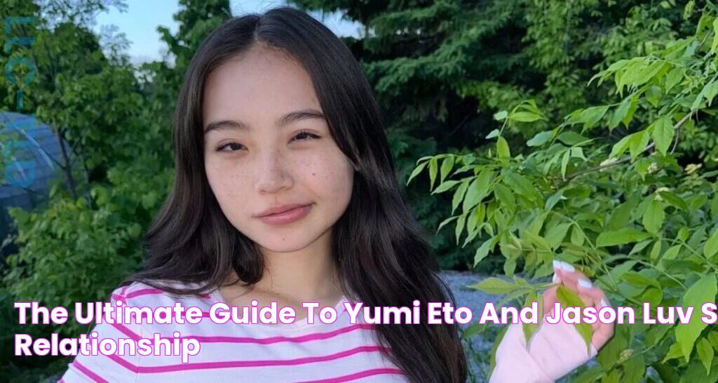 The Ultimate Guide To Yumi Eto And Jason Luv's Relationship