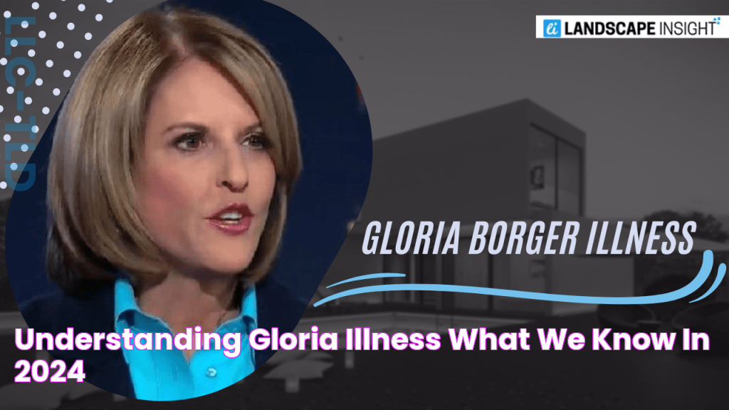 The Latest On Gloria Borger's Illness In 2024