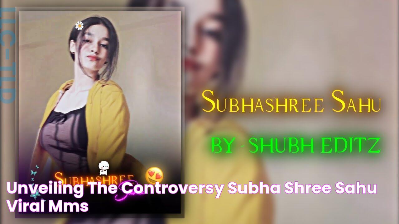 Unveiling The Controversy Subha Shree Sahu Viral MMS