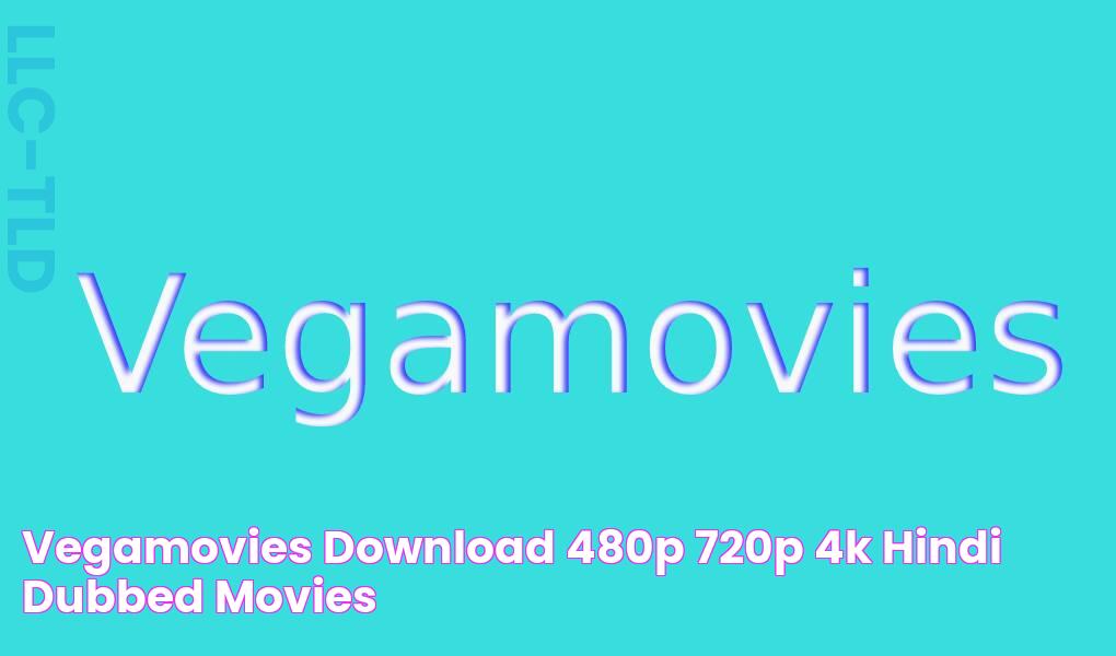 Vegamovies Download 480p, 720p & 4K Hindi Dubbed Movies