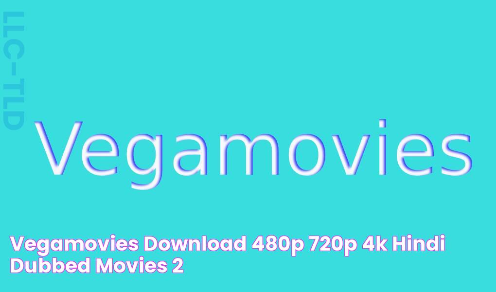 Vegamovies Download 480p, 720p & 4K Hindi Dubbed Movies