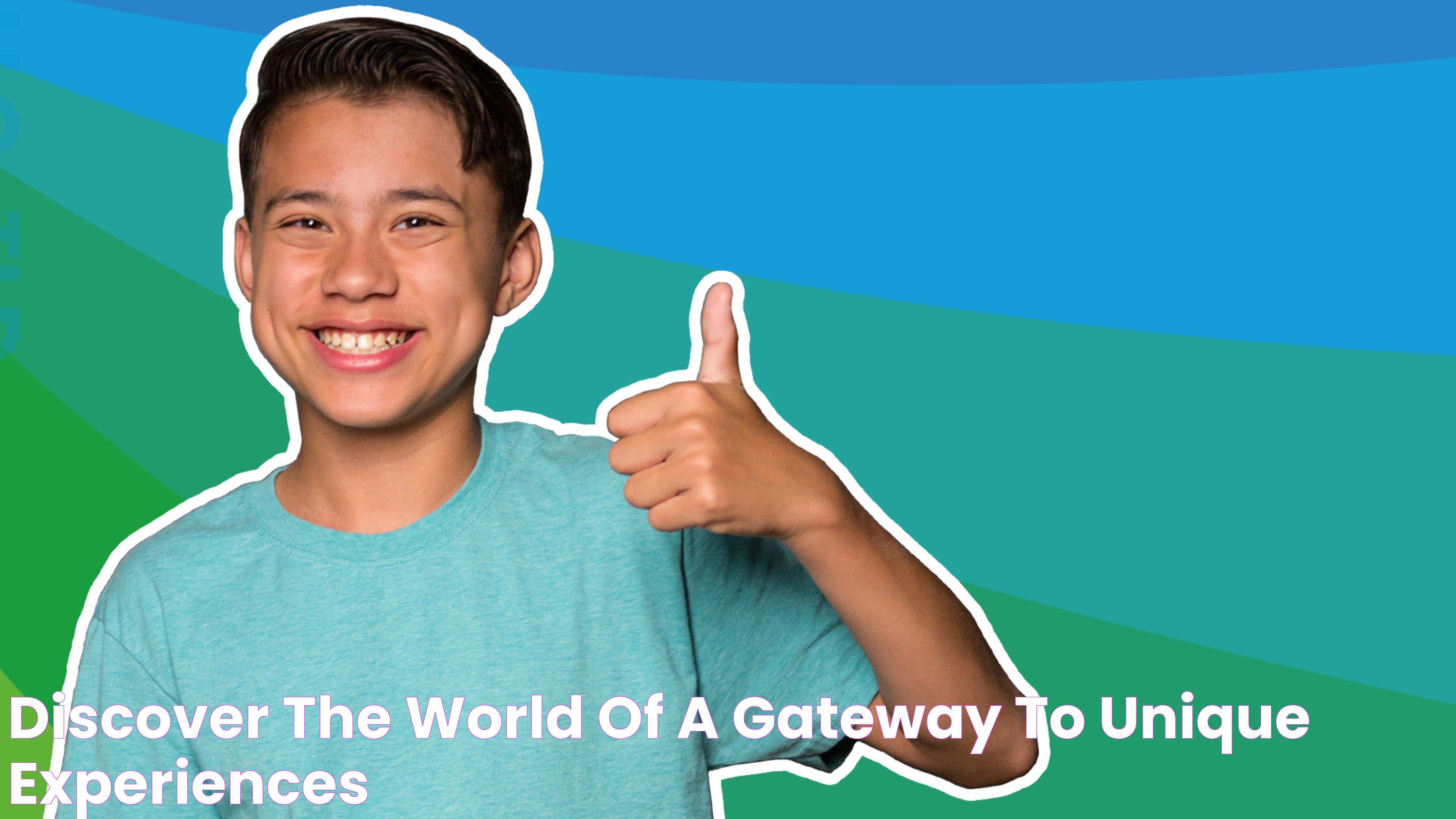 Discover The World Of A Gateway To Unique Experiences