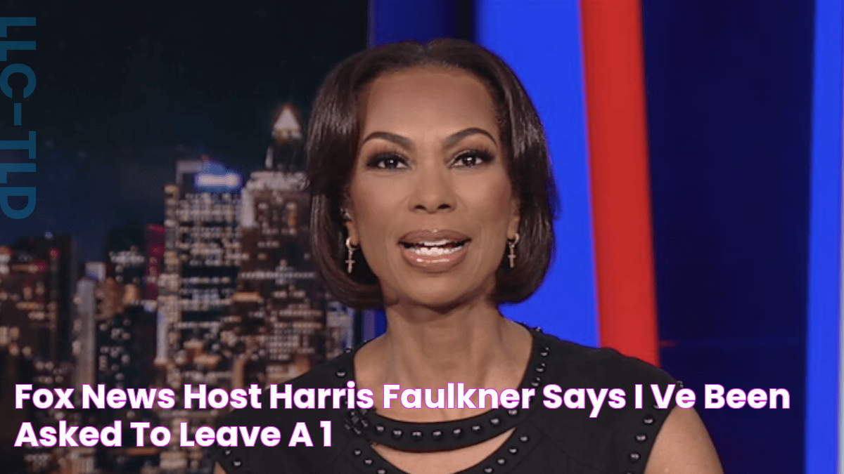 Fox News Host Harris Faulkner Says 'I've Been Asked to Leave a