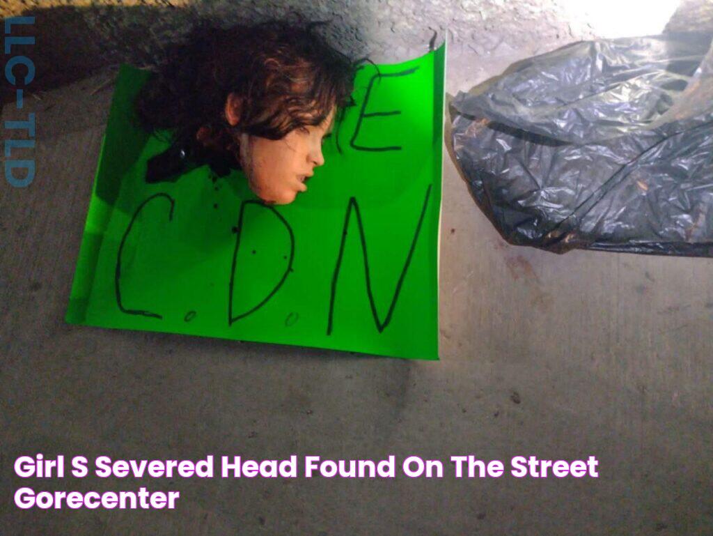 Girl’s severed head found on the street • GoreCenter