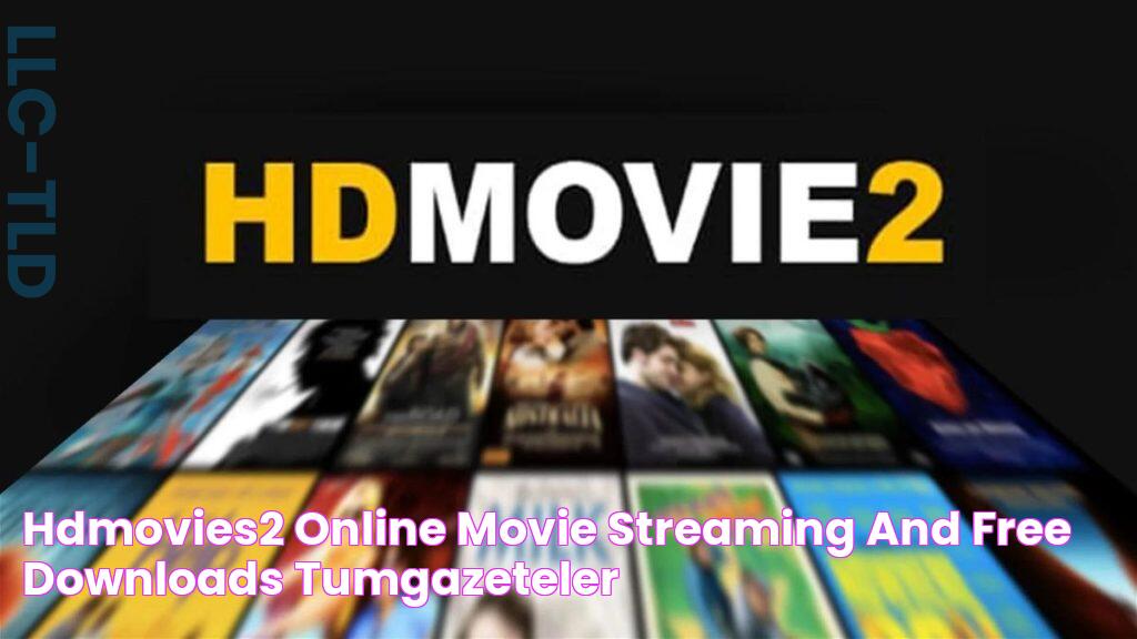 HDmovies2 Online Movie Streaming and Free Downloads Tumgazeteler