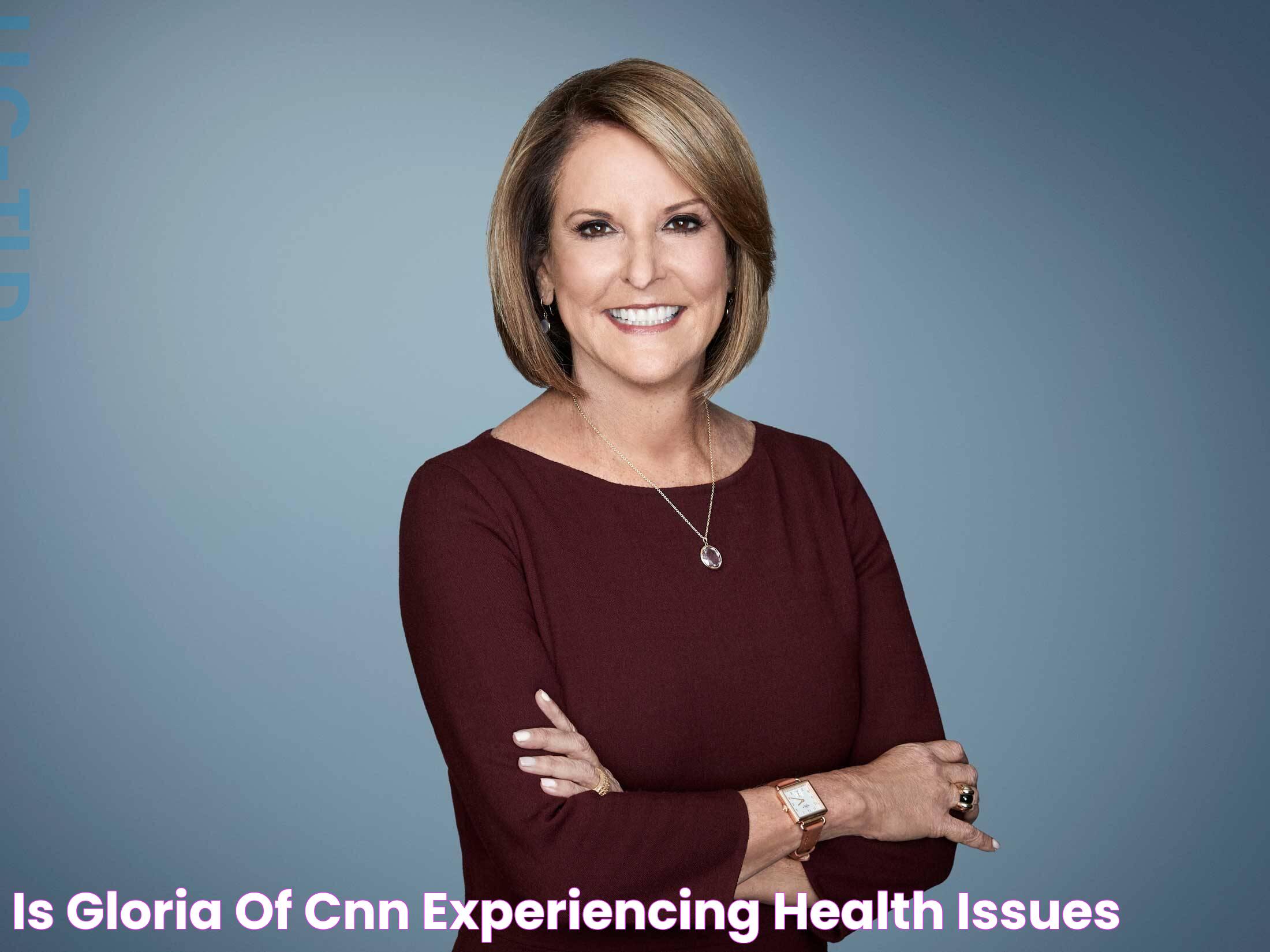 Is Gloria Of CNN Experiencing Health Issues?