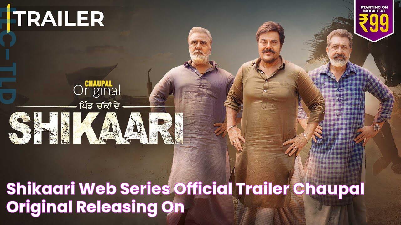 Shikaari Web Series Official Trailer Chaupal Original Releasing on