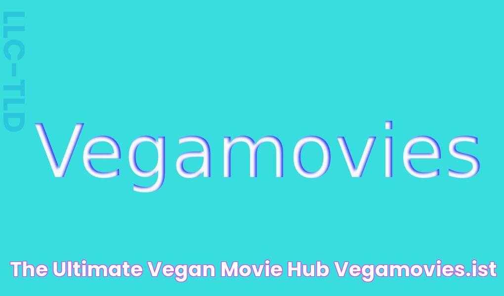 The Ultimate Vegan Movie Hub Vegamovies.ist