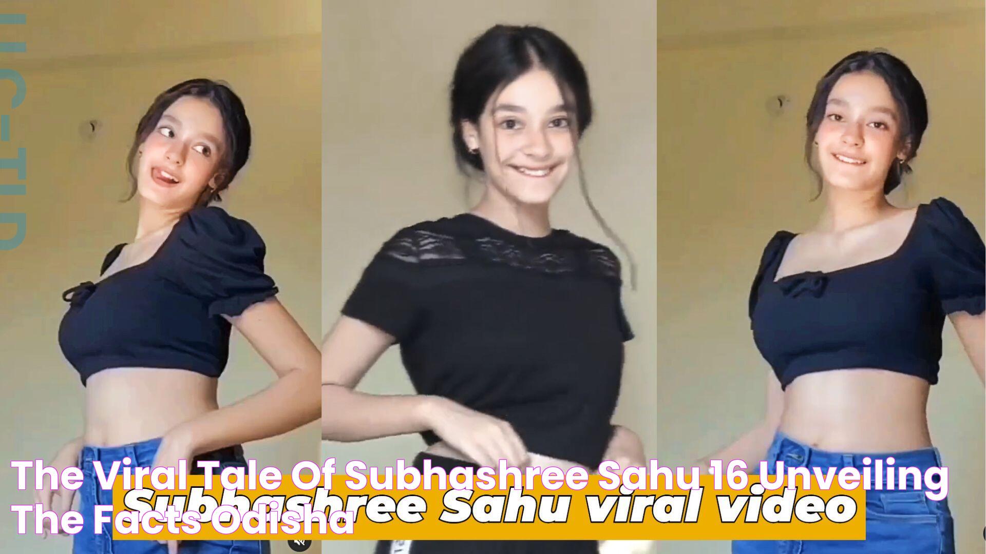 The Viral Tale of Subhashree Sahu 16 Unveiling the Facts Odisha