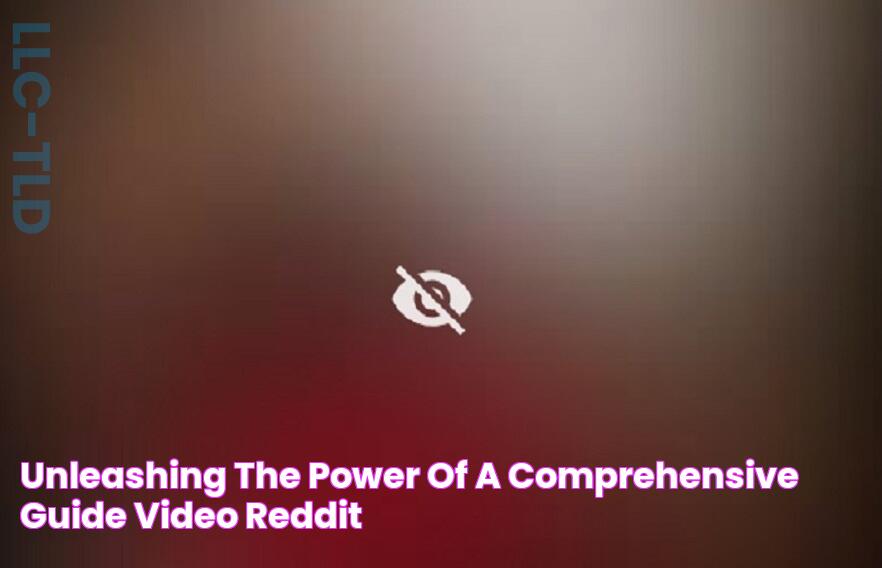 Unleashing the Power of A Comprehensive Guide Video Reddit