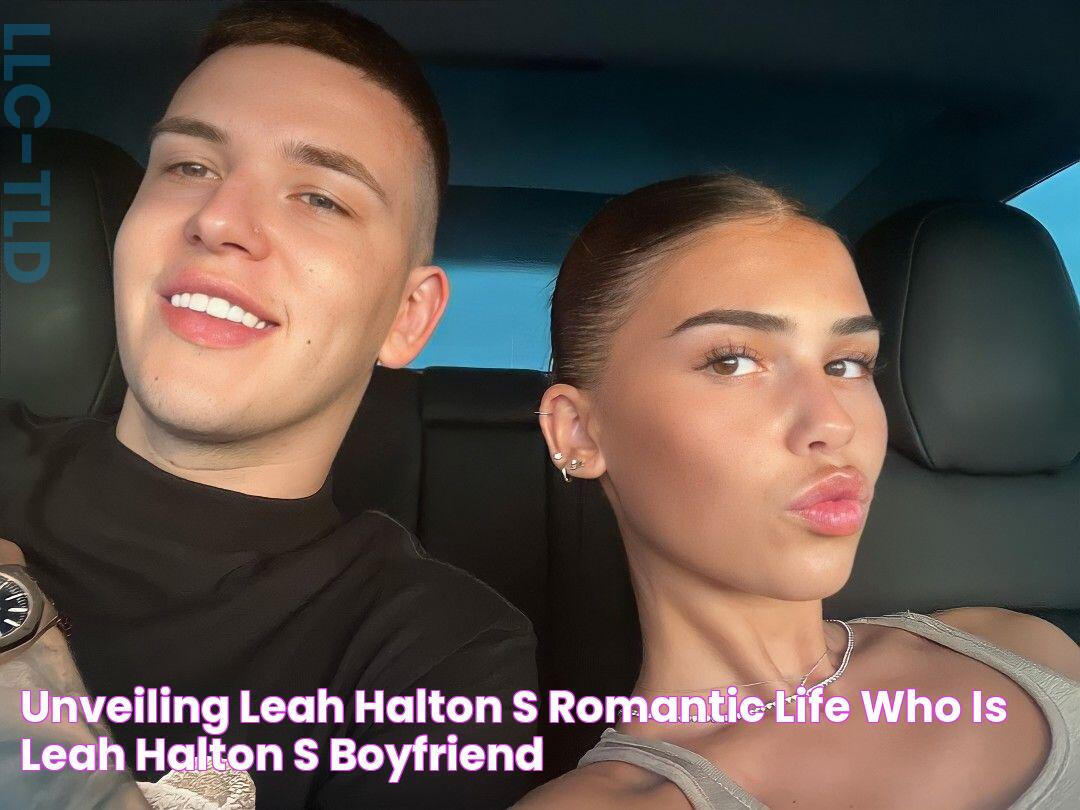 Unveiling Leah Halton's Romantic Life Who Is Leah Halton's Boyfriend?