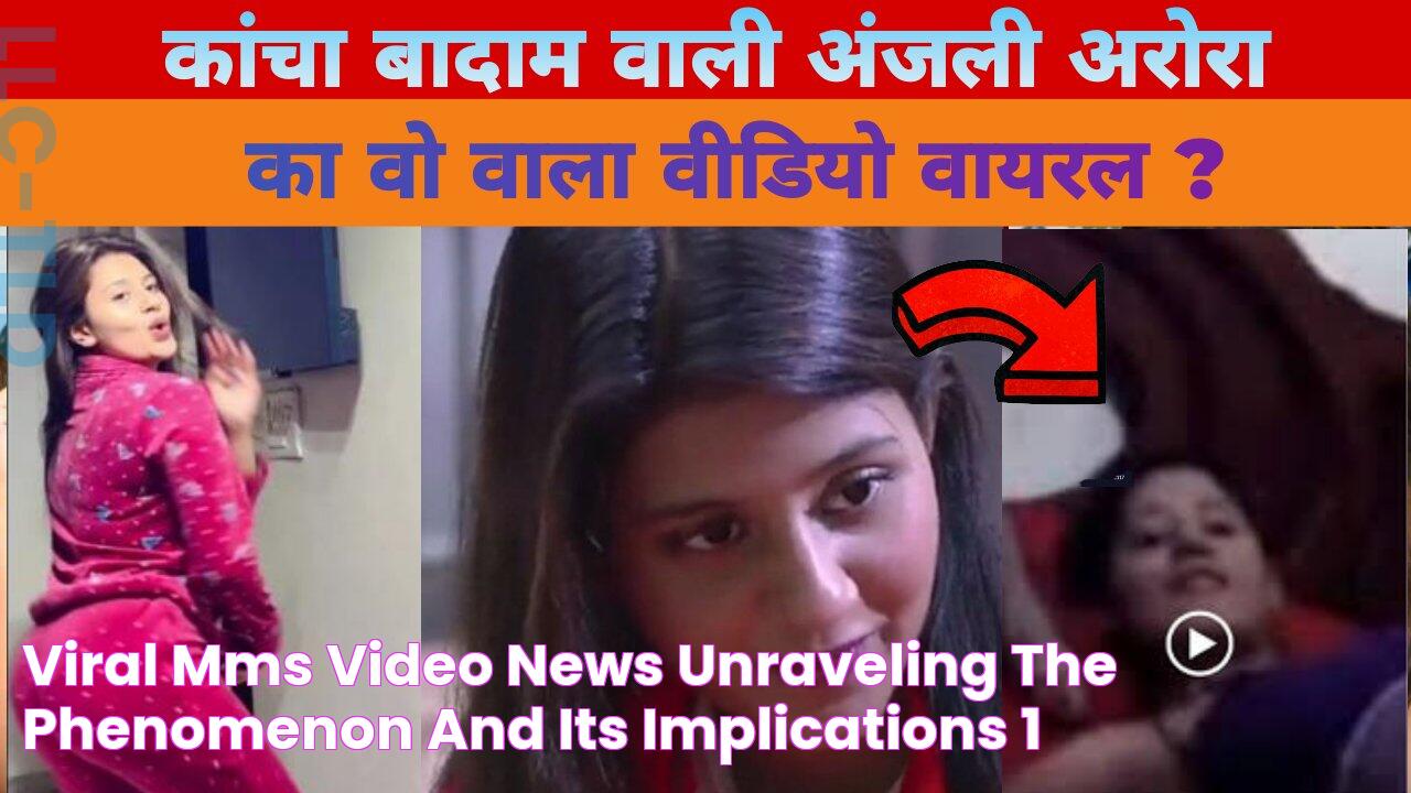 Viral MMS Video News Unraveling The Phenomenon And Its Implications