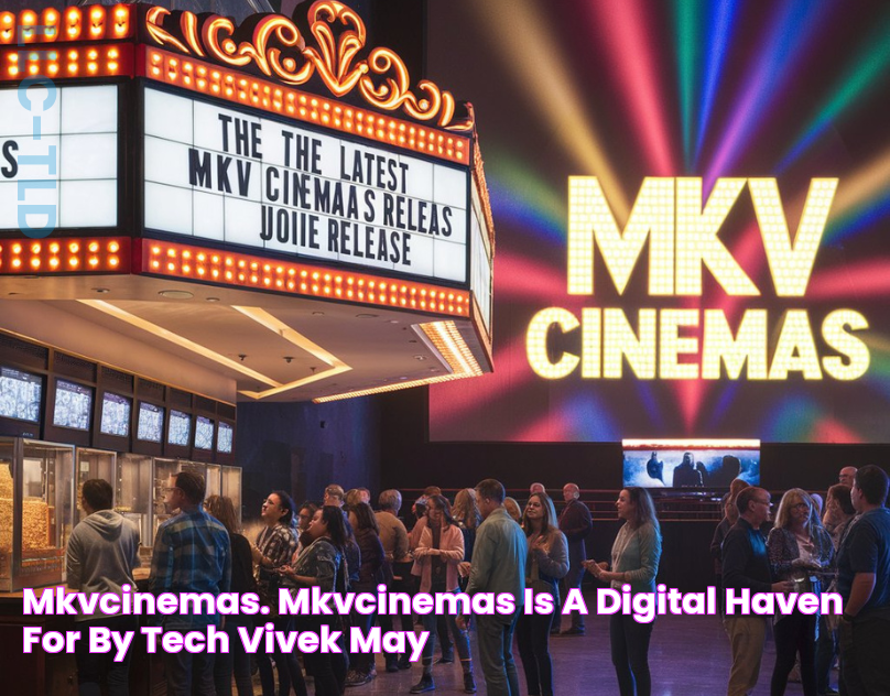 mkvcinemas. MKVCinemas is a digital haven for… by tech vivek May