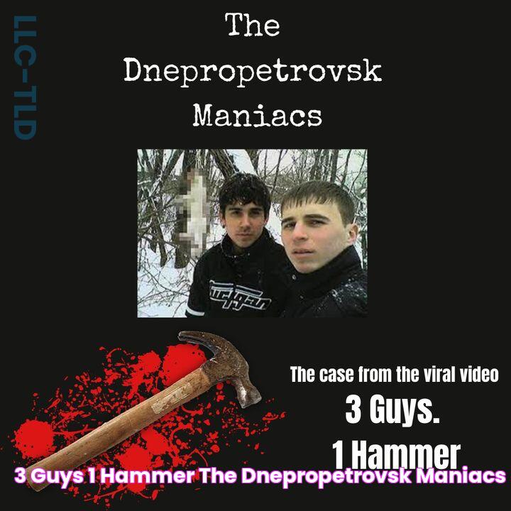 3 Guys, 1 Hammer The Dnepropetrovsk Maniacs