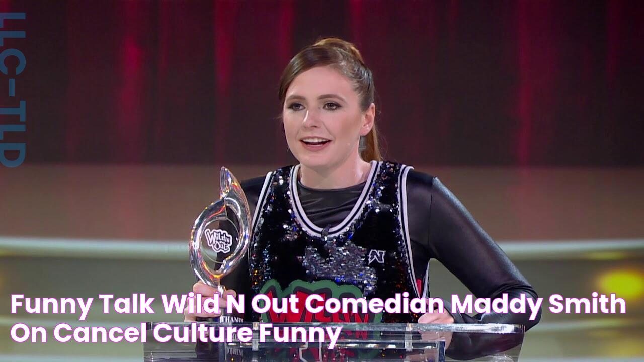 Funny Talk Wild N Out Comedian Maddy Smith On Cancel Culture, Funny