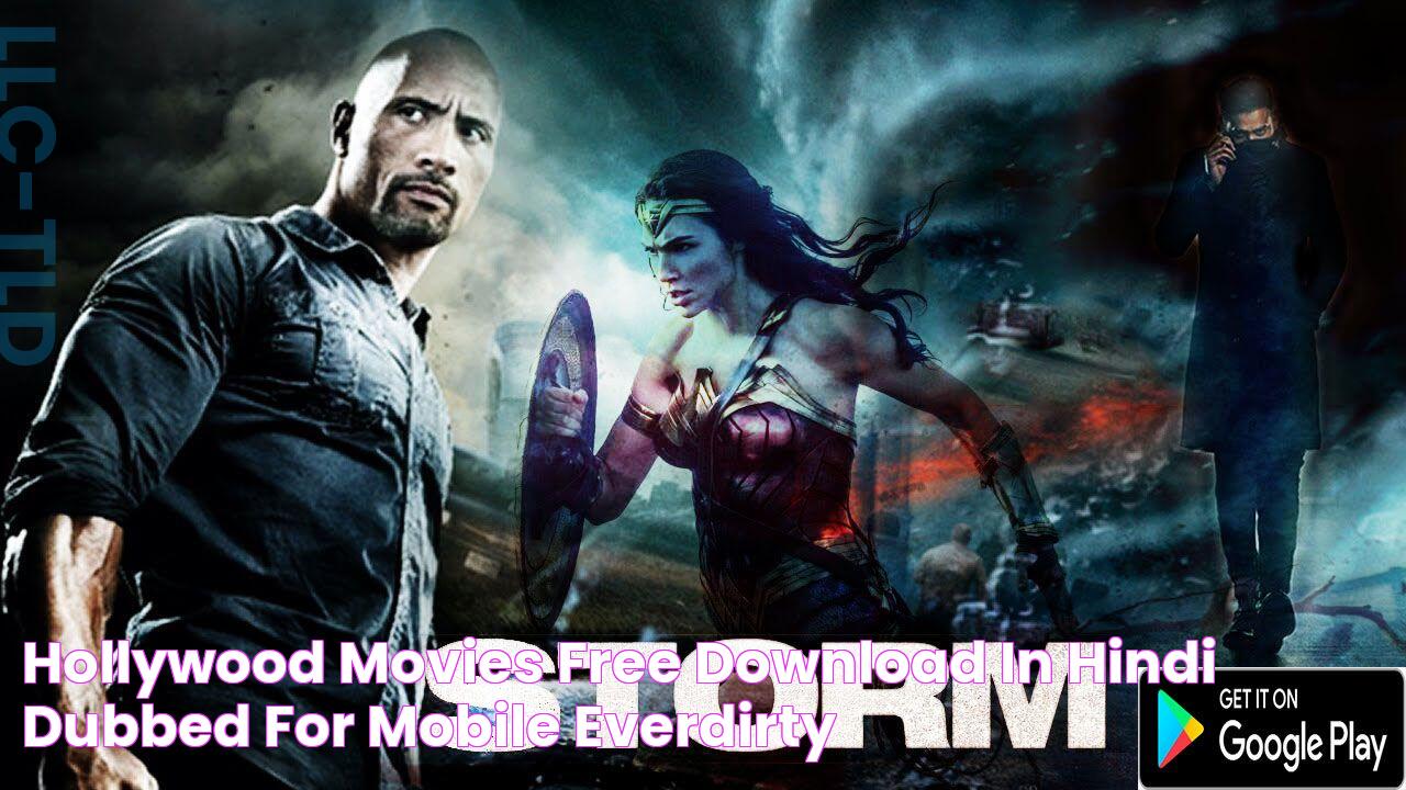 Hollywood Movies Free Download In Hindi Dubbed For Mobile everdirty