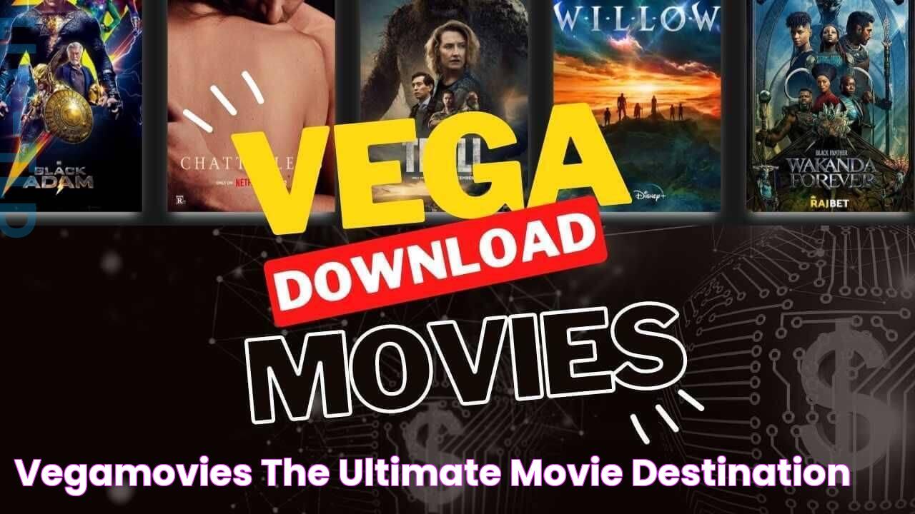 VegaMovies The Ultimate Movie Destination