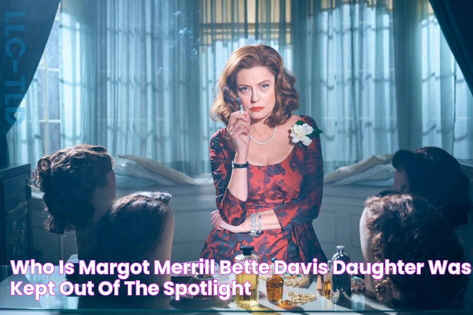 Who Is Margot Merrill? Bette Davis' Daughter Was Kept Out Of The Spotlight