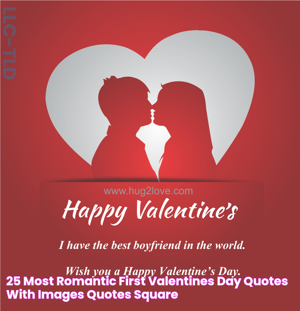 25 Most Romantic First Valentines Day Quotes with Images Quotes Square