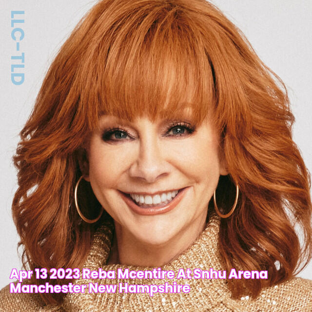 Apr 13, 2023 Reba McEntire at SNHU Arena Manchester, New Hampshire