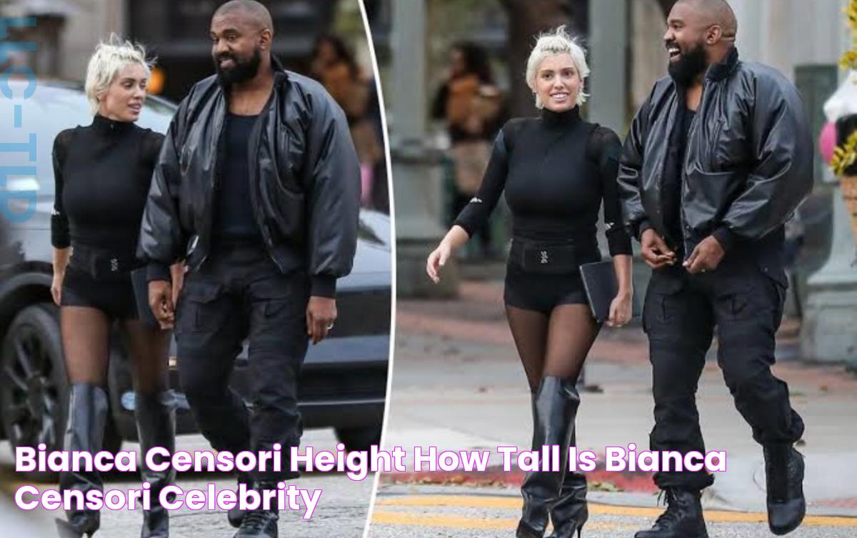 Bianca Censori: How Tall Is Kanye West's Rumored New Wife?