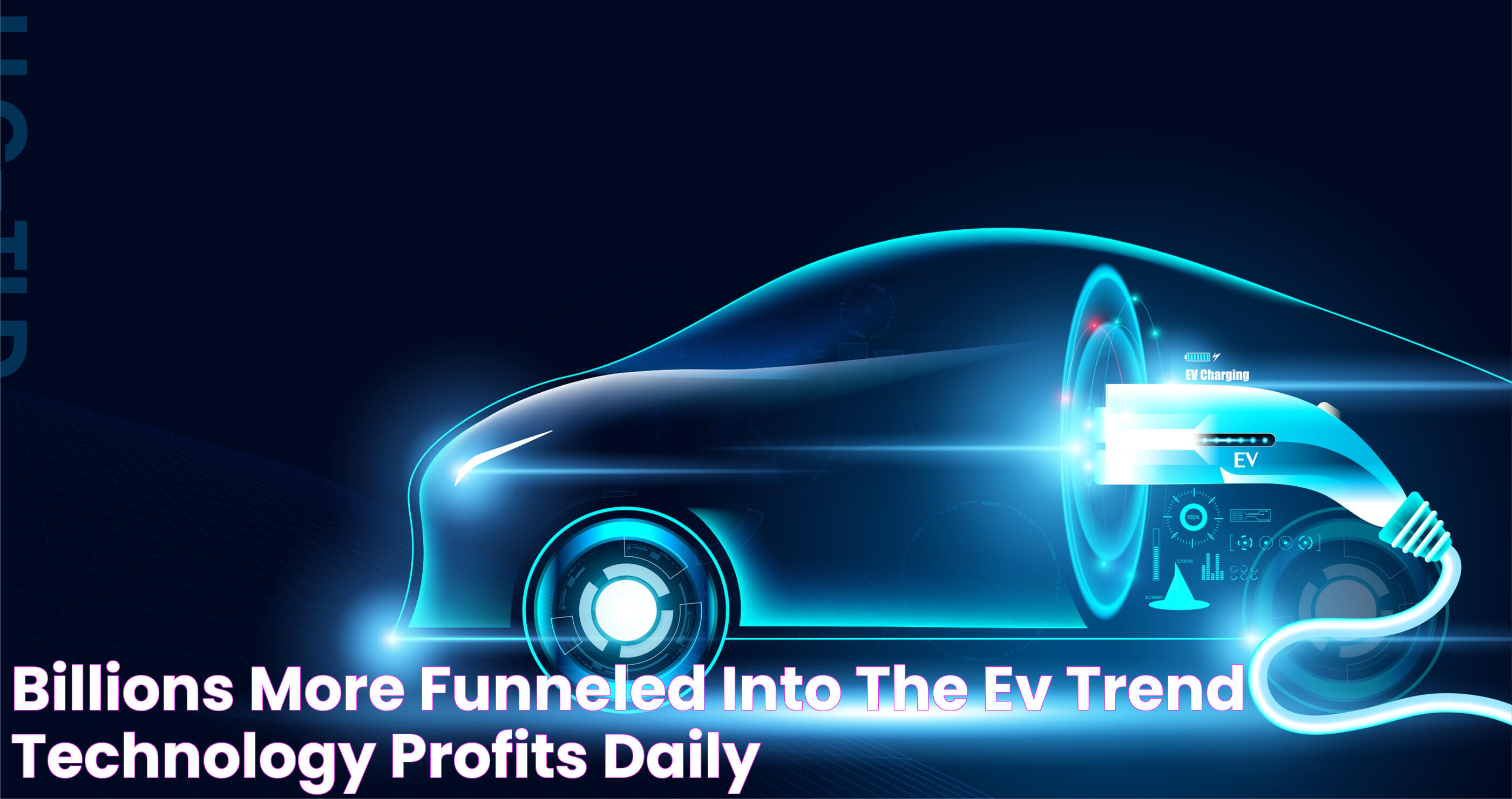 Billions More Funneled into the EV Trend Technology Profits Daily