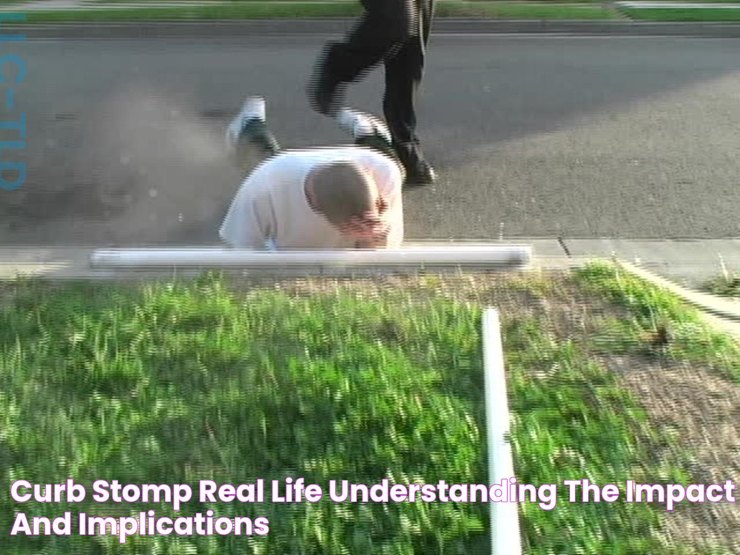 Curb Stomp Real Life Understanding The Impact And Implications