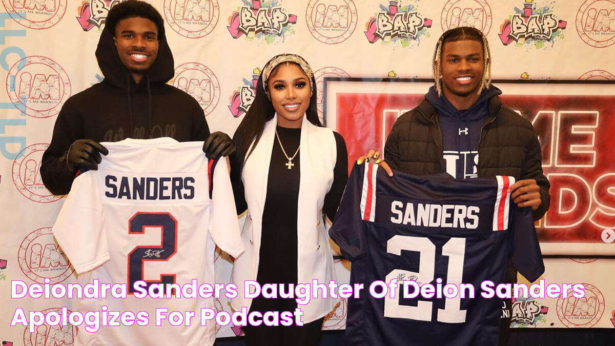 Deiondra Sanders, daughter of Deion Sanders, apologizes for podcast