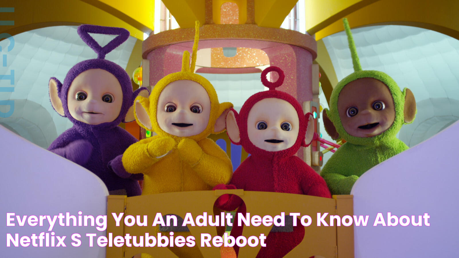 Everything You, An Adult, Need To Know About Netflix's Teletubbies Reboot