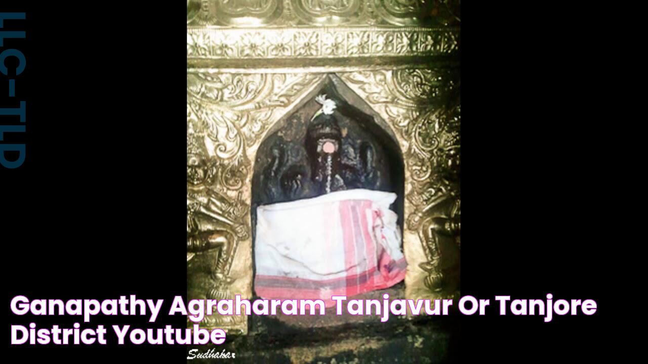 Ganapathy Agraharam Tanjavur or Tanjore district YouTube