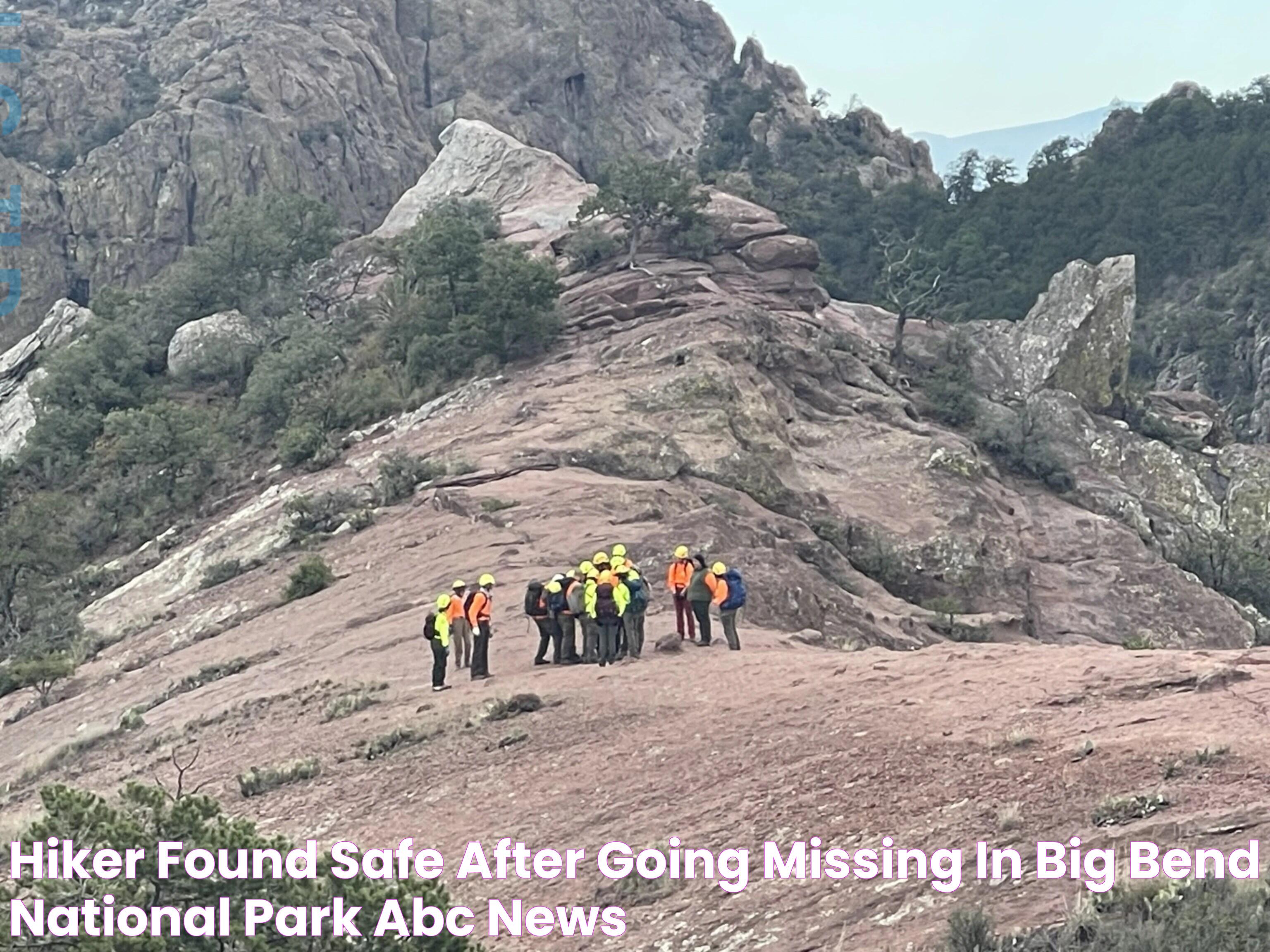 Hiker found safe after going missing in Big Bend National Park ABC News