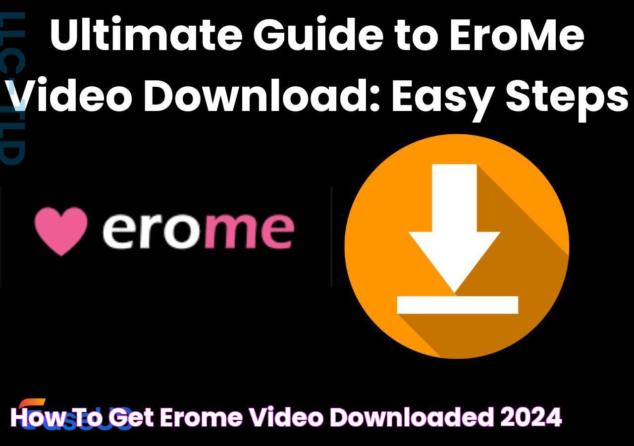 How to Get EroMe Video Downloaded 2024