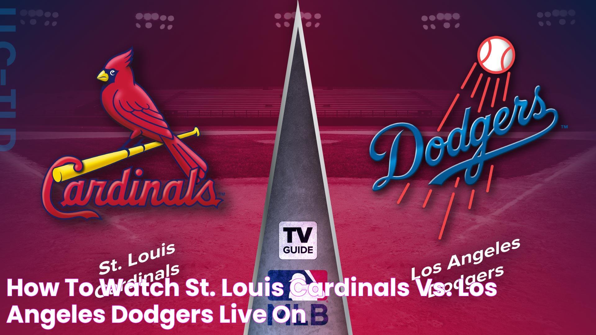 How to Watch St. Louis Cardinals vs. Los Angeles Dodgers Live on