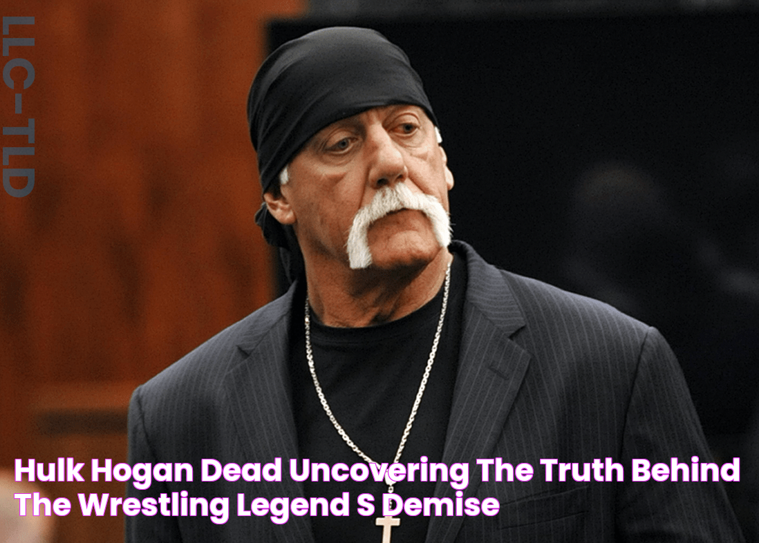 Hulk Hogan Dead Uncovering the Truth Behind the Wrestling Legend's Demise