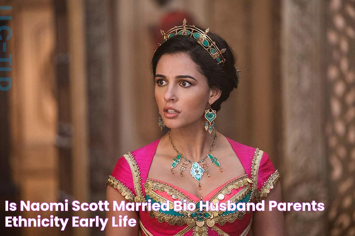 Is Naomi Scott Married? Bio, Husband, Parents, Ethnicity & Early Life