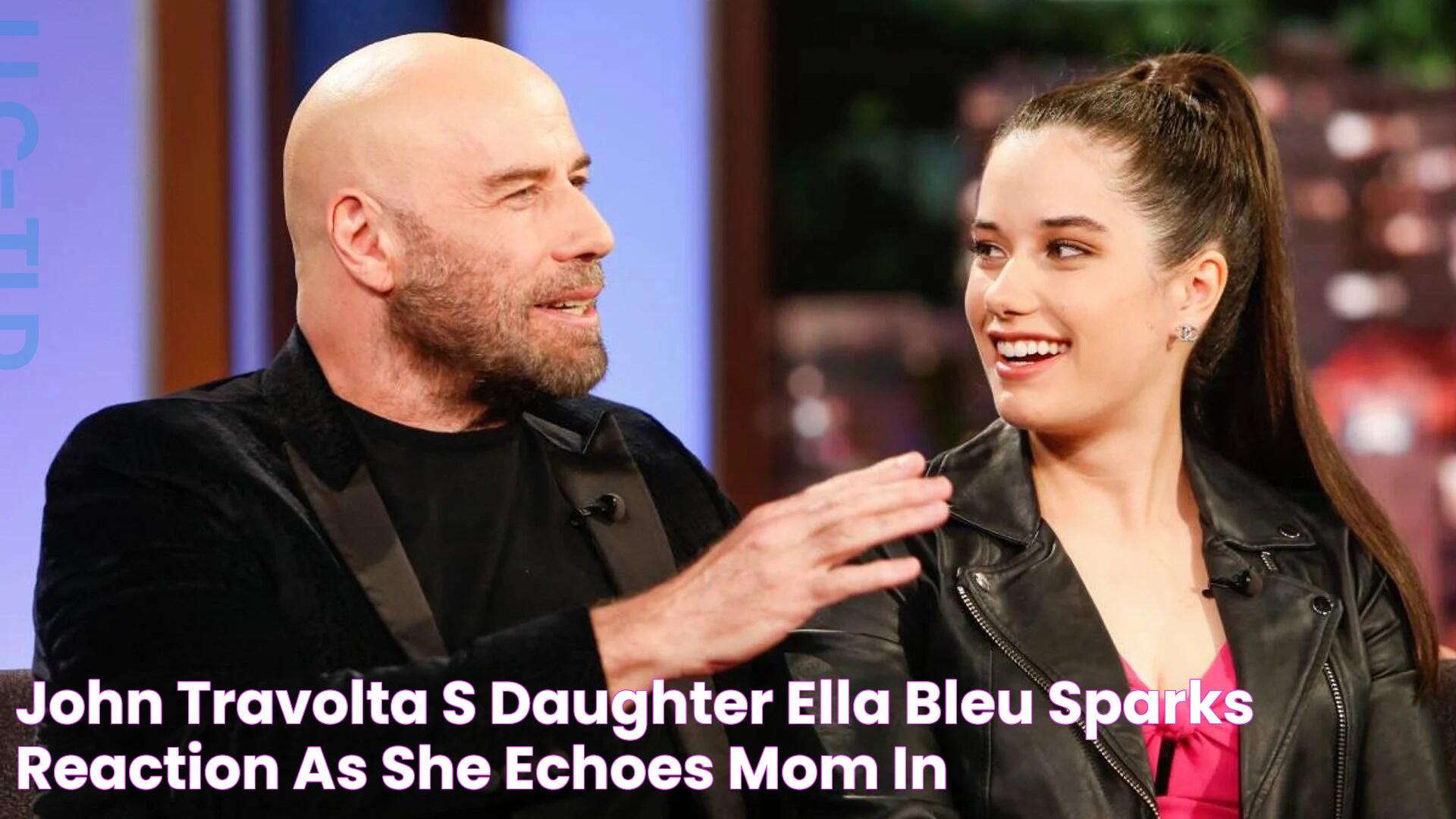 See Ella Bleu Travolta's Most Recent Looks