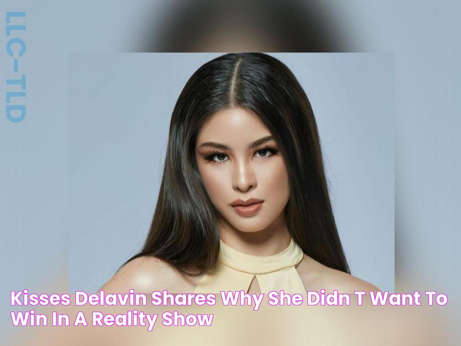 Kisses Delavin shares why she didn't want to win in a reality show