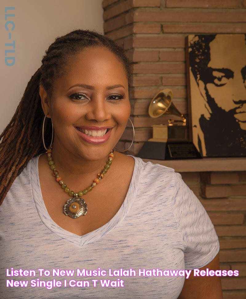 LISTEN TO NEW MUSIC! Lalah Hathaway Releases New Single “I Can’t Wait