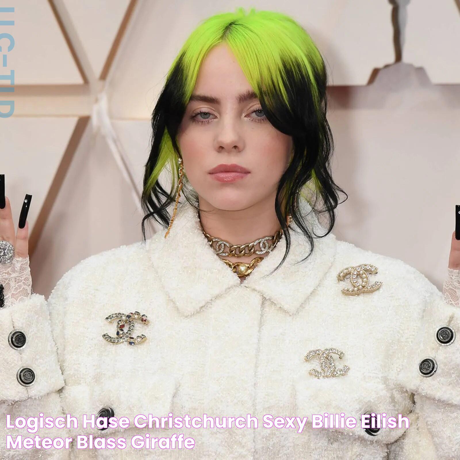 Logisch Hase Christchurch sexy billie eilish Meteor blass Giraffe