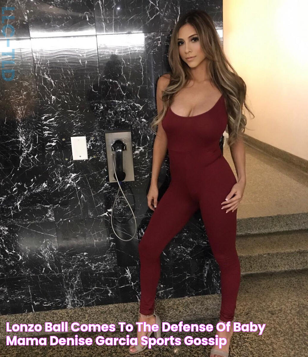 Lonzo Ball Comes to the Defense of Baby Mama Denise Garcia Sports Gossip