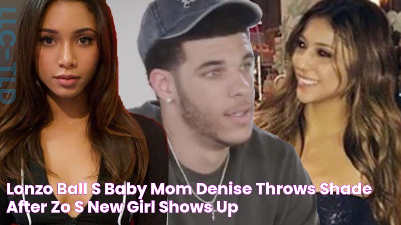 Lonzo Ball's Baby Mom Denise Throws SHADE After Zo's New Girl Shows Up