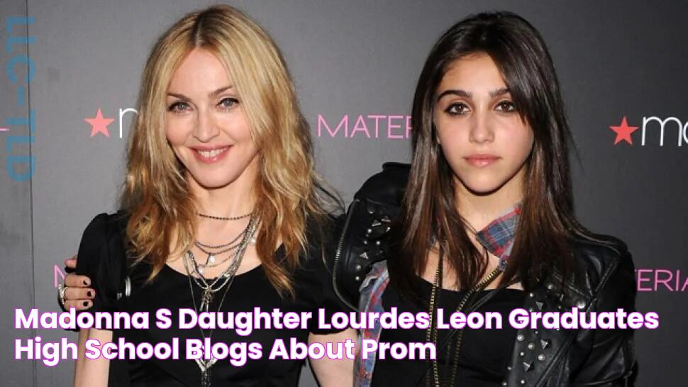 Madonna's Daughter Lourdes Leon Graduates High School, Blogs About Prom