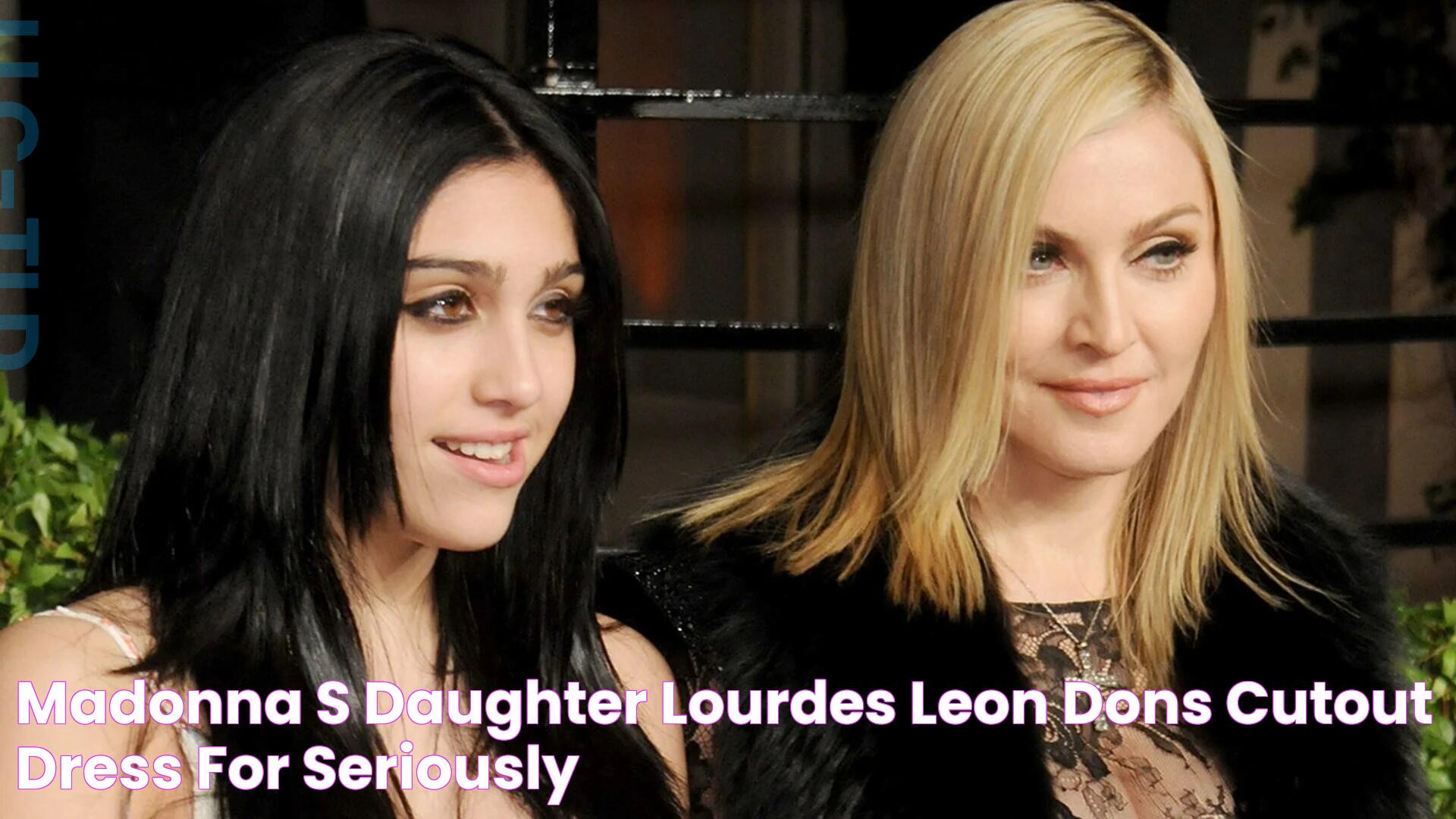 Madonna's daughter Lourdes Leon dons cutout dress for seriously