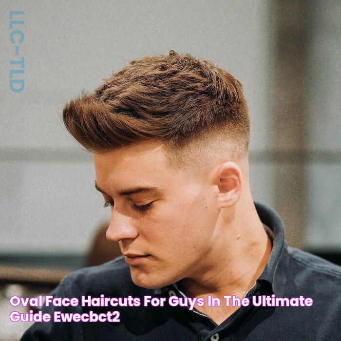 Ultimate Guide: Oval-Shaped Face Hairstyles For Men