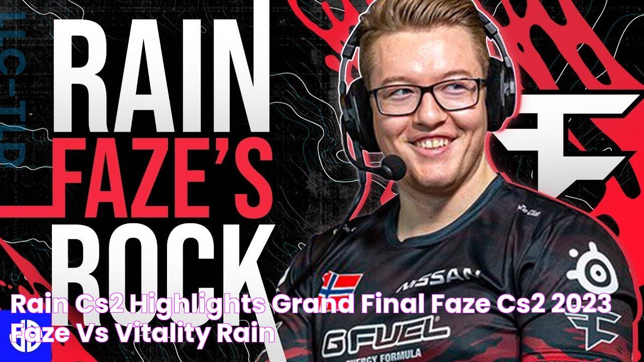 RAIN CS2 HIGHLIGHTS GRAND FINAL FAZE CS2 2023 faze vs vitality (rain